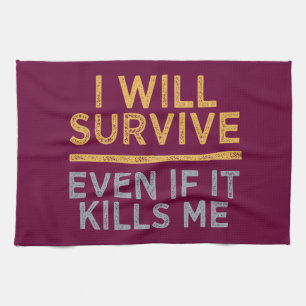 I WILL SURVIVE kitchen towels