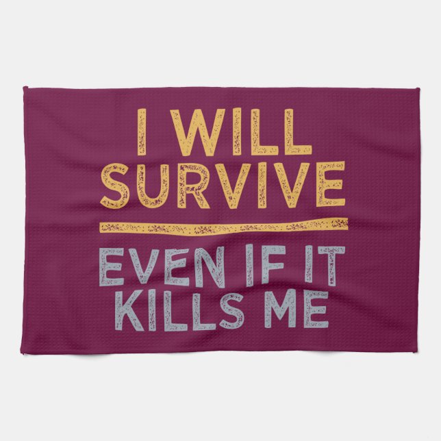 I WILL SURVIVE kitchen towels (Horizontal)