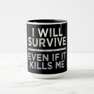 I WILL SURVIVE mug - choose style & colour