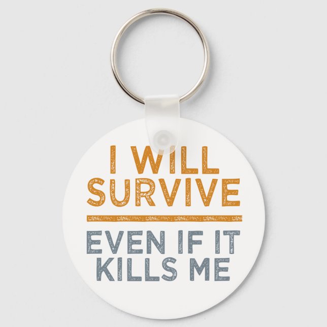 I WILL SURVIVE necklace Key Ring (Front)