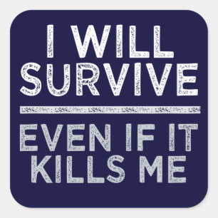 I WILL SURVIVE stickers
