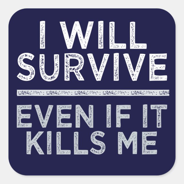 I WILL SURVIVE stickers (Front)
