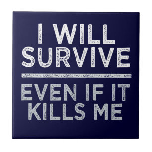 I WILL SURVIVE tile