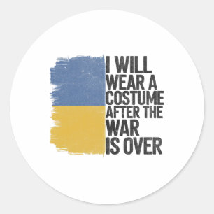 I Will Wear A Costume After The War Is Over  Classic Round Sticker
