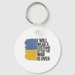 I Will Wear A Costume After The War Is Over Key Ring