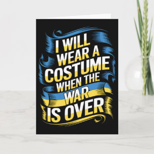 I Will Wear A Costume When The War Is Over  Card