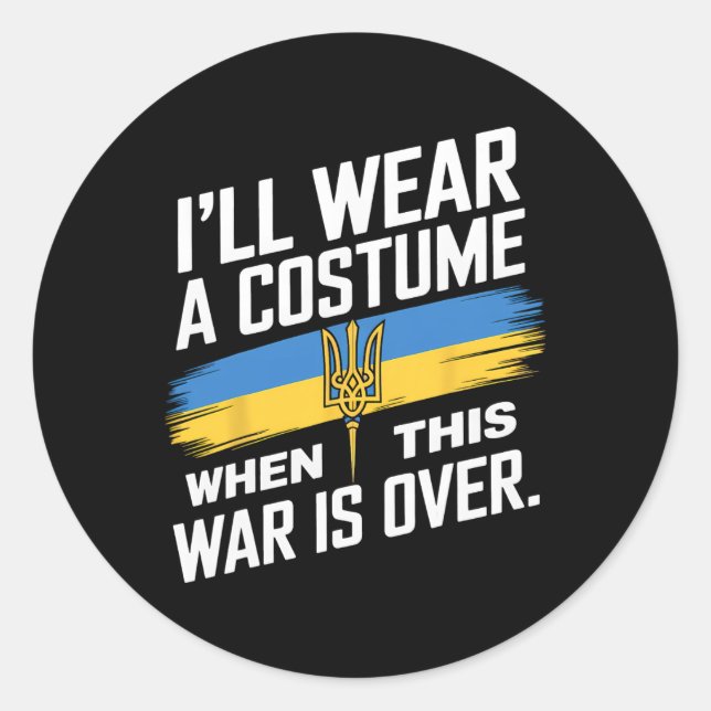 I Will Wear A Costume When This War Is Over  Classic Round Sticker (Front)