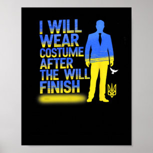 I Will Wear Costume After The War Ukraine Support Poster