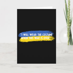 I Will Wear The Costume When This War Is Over Ukra Card