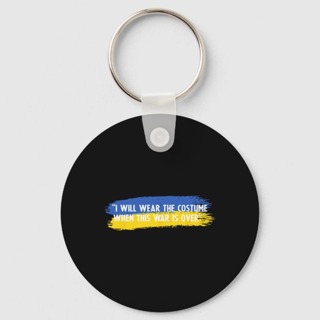 I Will Wear The Costume When This War Is Over Ukra Key Ring (Front)