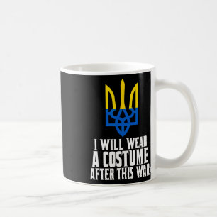 I Will Wear This Custome After This Finish Zelensk Coffee Mug