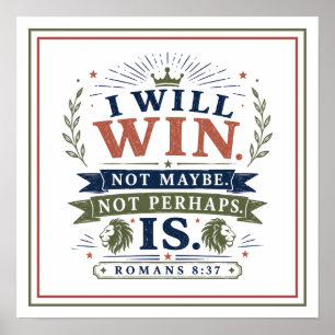 I Will Win Not Maybe Not Perhaps Is Biblical Quote Poster