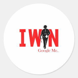 I Win Google Me Motivational Confidence Shirt  Classic Round Sticker