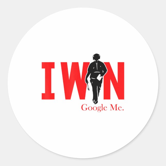 I Win Google Me Motivational Confidence Shirt  Classic Round Sticker (Front)