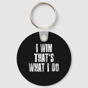 I Win That's What I Do Motivational Gym Sports Wor Key Ring