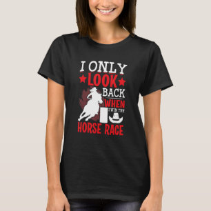 I Win The Horse Race Barrel Racer Horse Racing Gr T-Shirt