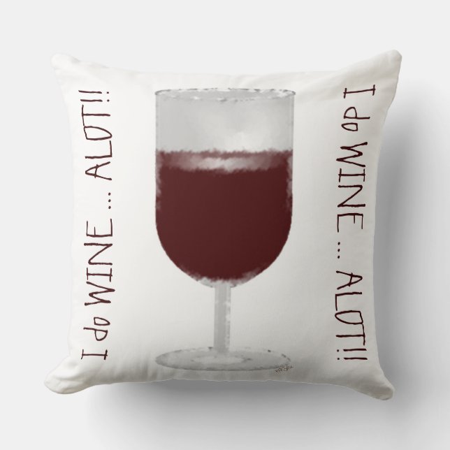 "I Wine Alot" Cushion (Front)