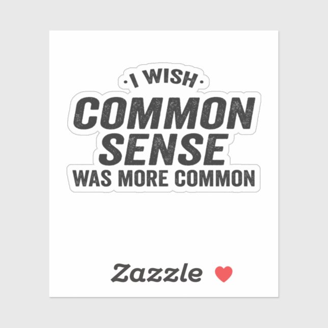I Wish Common Sense Was More Common Funny Gift (Sheet)