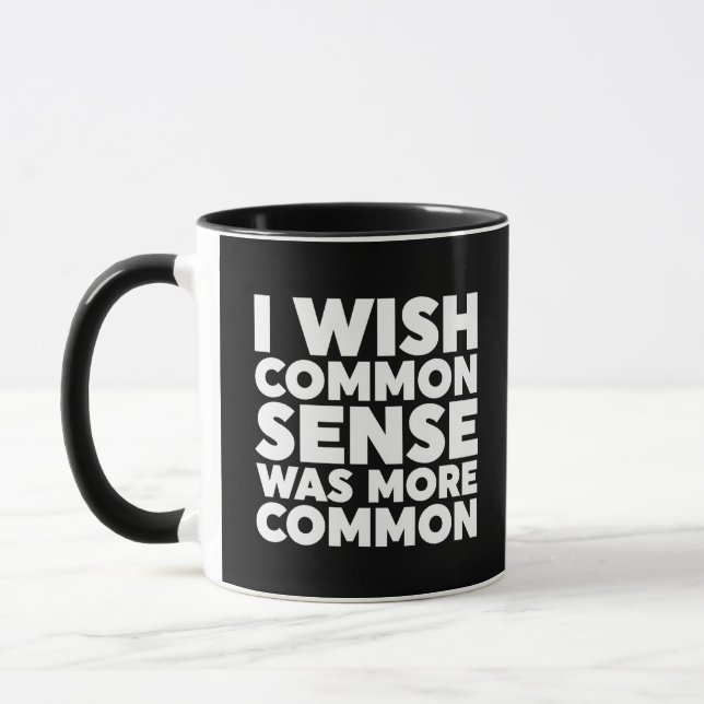 I Wish Common Sense Was More Common Mug (Left)