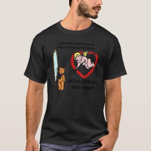 I Wish Cupid Would Shoot Me While I'm Looking In T T-Shirt