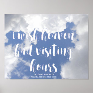 I wish heaven had visiting hours Sympathy Quote Poster