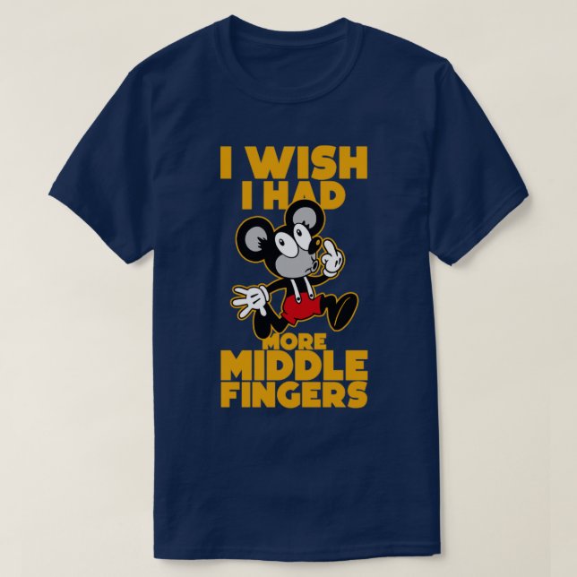 i wish i had more middle fingers T-Shirt (Design Front)