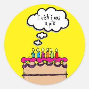 I Wish I Was a Pie Bday Cake Funny Cartoon Sticker