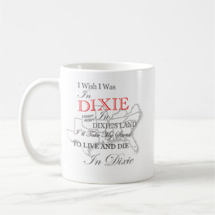 I Wish I Was In Dixie Coffee Cup Mug 11 oz