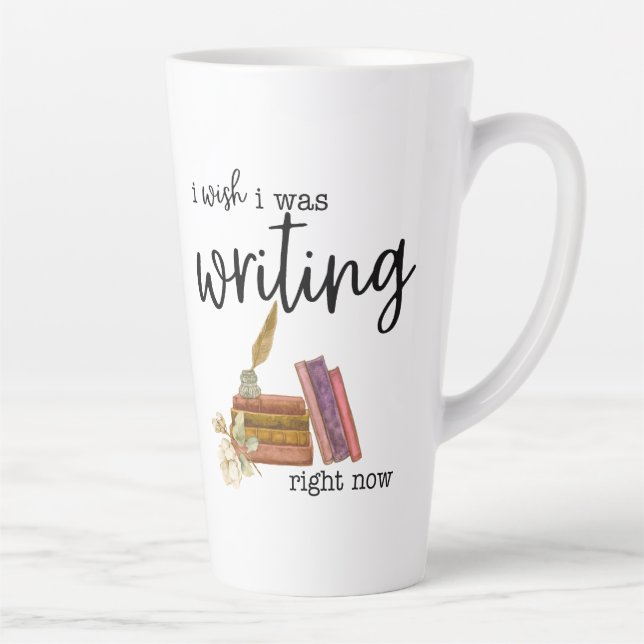 I Wish I Was Writing Right Now Latte Mug (Right)