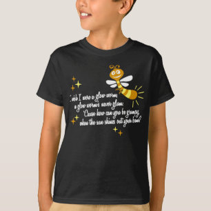 I wish I were a Glow Worm T-Shirt