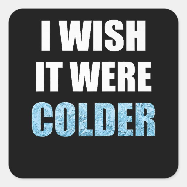 I Wish It Was Colder Funny Football Sports Saying Square Sticker (Front)