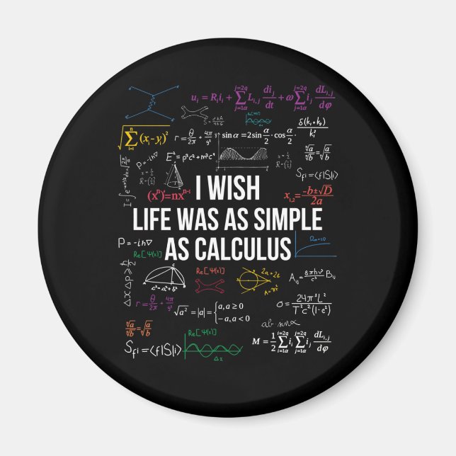 I Wish Life Was As Simple As Calculus Math Lover Magnet (Front)