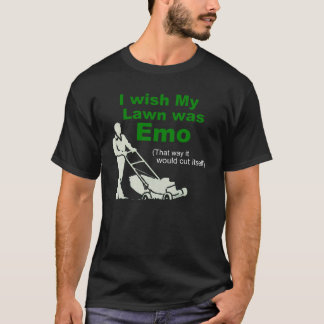 I wish my lawn was Emo T-Shirt