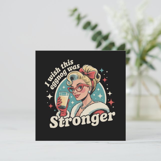  I Wish This Eggnog Was Stronger Family Christmas  Holiday Card (Standing Front)