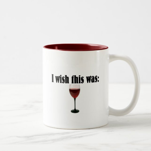 I wish this was red wine! Two-Tone coffee mug (Right)