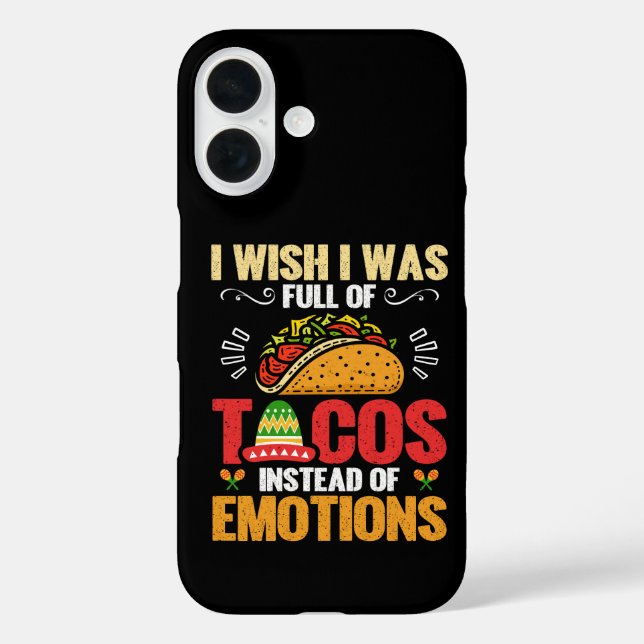 I Wish Was Full Of Tacos Instead Of Emotions Funny Case-Mate iPhone Case (Back)