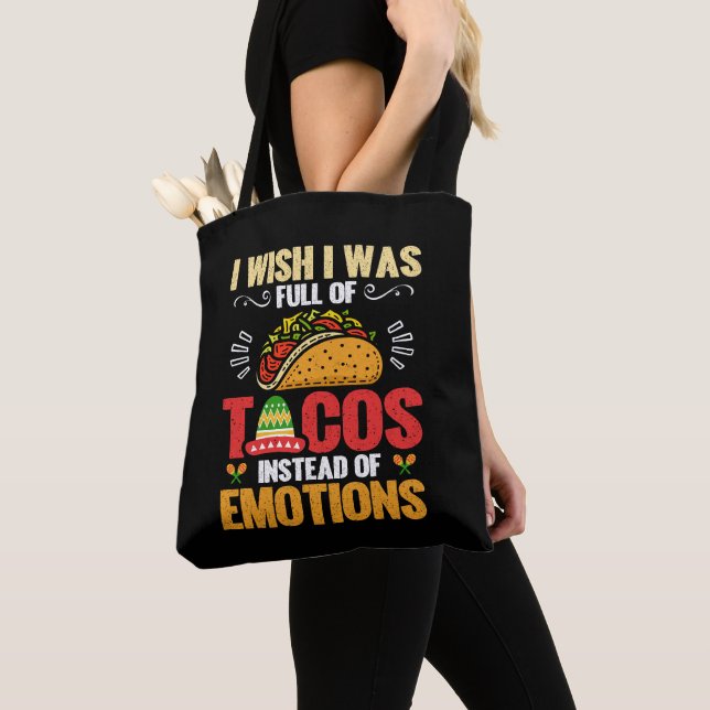 I Wish Was Full Of Tacos Instead Of Emotions Funny Tote Bag (Close Up)