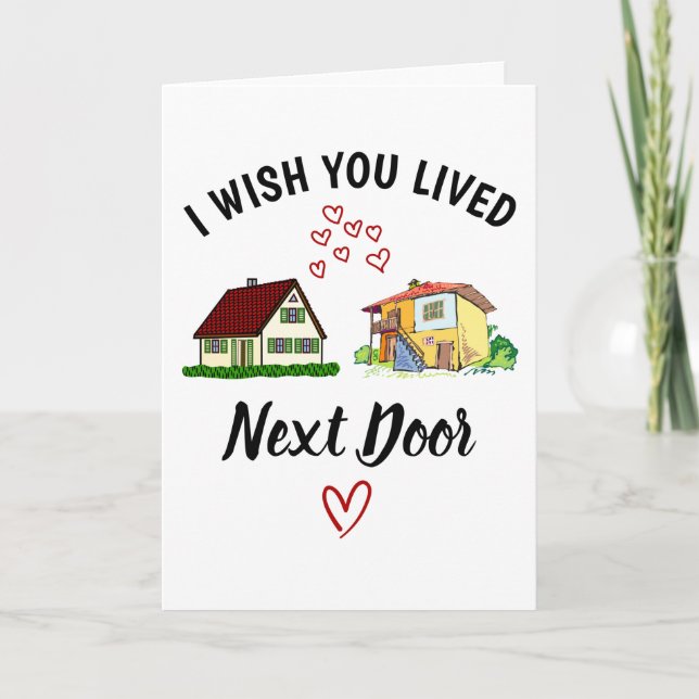 I Wish You Lived Next Door Card (Front)