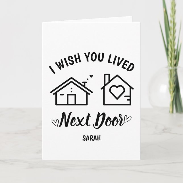I Wish You Lived Next Door Card (Front)