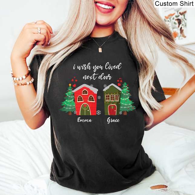 I Wish You Lived Next Door | Christmas memorable T-Shirt (I Wish You Lived Next Door | Christmas memorable T-Shirt)
