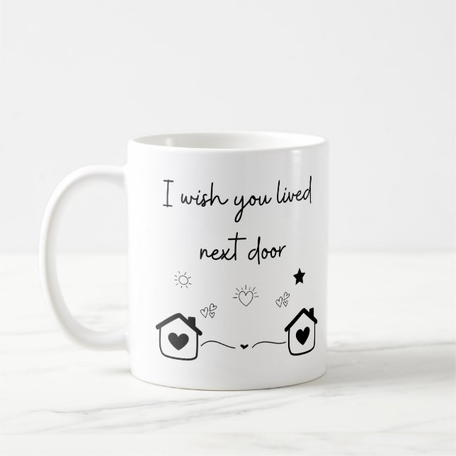 I Wish You Lived Nextdoor Modern Trendy Mug (Left)