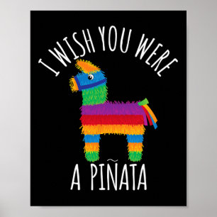 I Wish You Were A Pinata Cute Hit That Poster