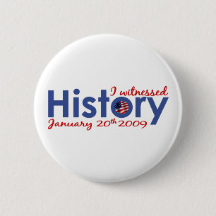 I Witnessed History 1-20-09 6 Cm Round Badge