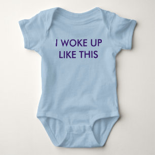 I woke up like this (Baby one-sie) Baby Bodysuit