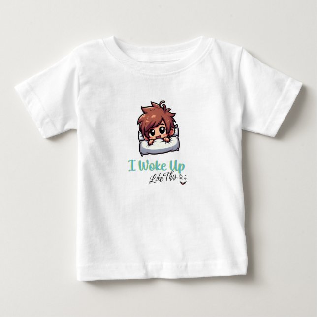 I WOKE UP LIKE THIS BABY T-Shirt (Front)