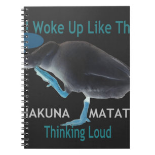 I Woke up Like This Hakuna Matata Notebook