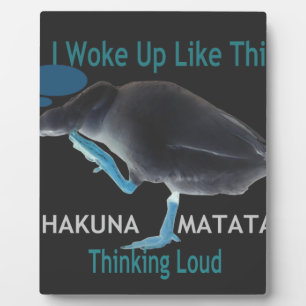 I Woke up Like This Hakuna Matata Plaque