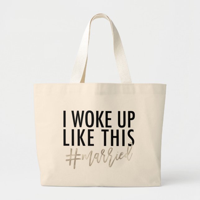 I woke up like this #married! large tote bag (Front)