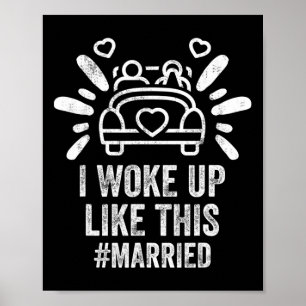 I Woke Up Like This Married New Bride Groom New Hu Poster