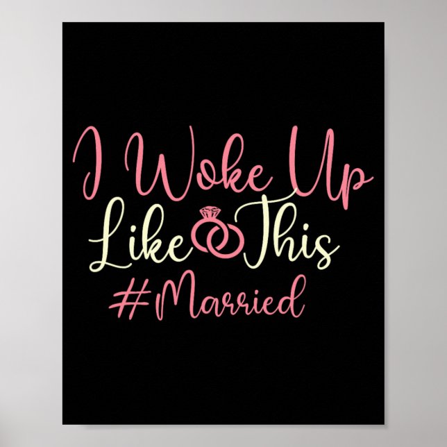 I Woke Up Like This - Married Wedding Bride Groom  Poster (Front)
